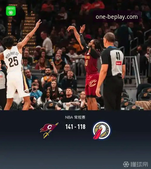 在BEPLAY平台深度解析NBA焦点战：骑士险胜魔术的完整指南